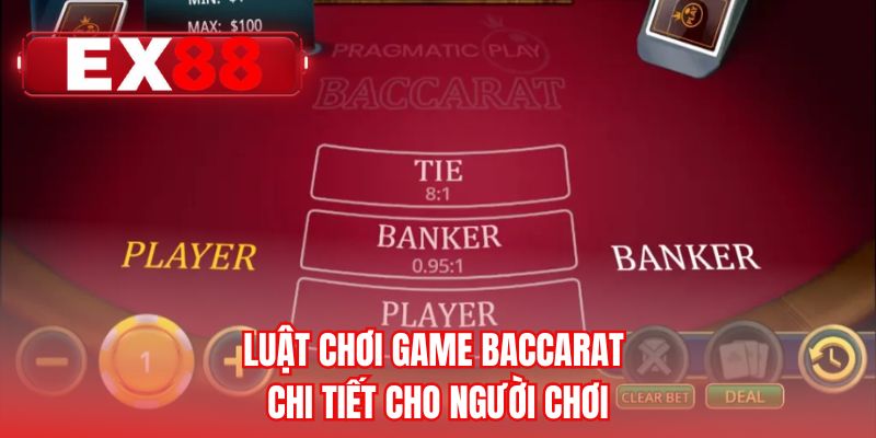 Luật chơi game Baccarat chi tiết cho người chơi